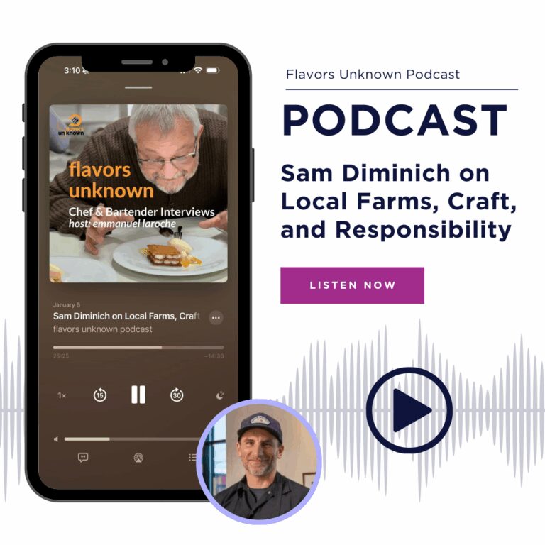 Flavors Unkown Podcast: Sam Diminich on Local Farms, Craft and Responsibility.