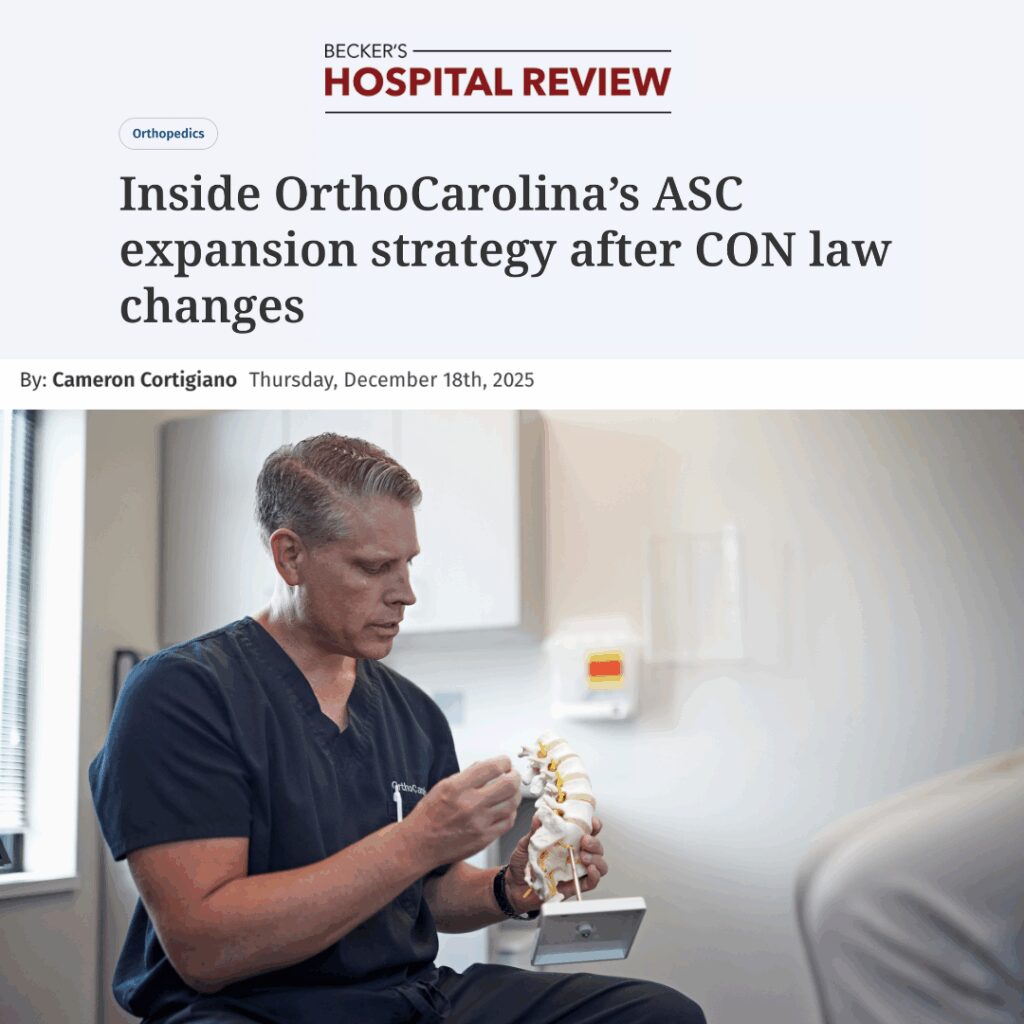Inside OrthoCarolina’s ASC expansion strategy after CON law changes.
