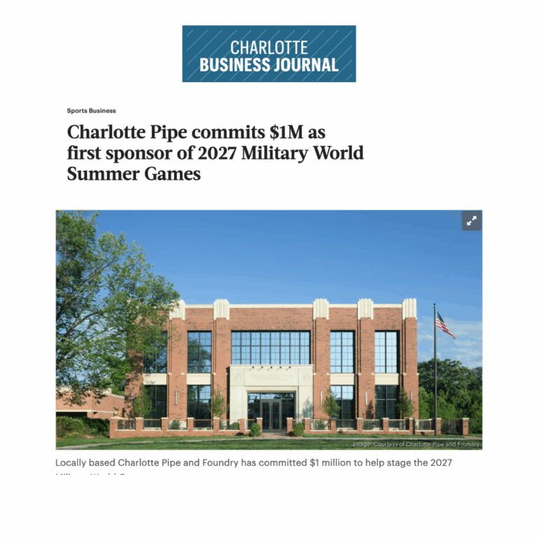 CHARLOTTE BUSINESS JOURNAL, Charlotte Pipe commits $1M as first sponsor of 2027 Military World Summer Games.