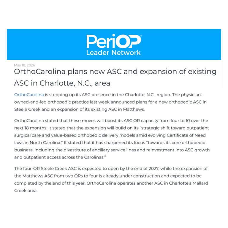 PeriOP Leader Network: OrthoCarolina plans new ASC and expansion of existing ASC in Charlotte, N.C., area